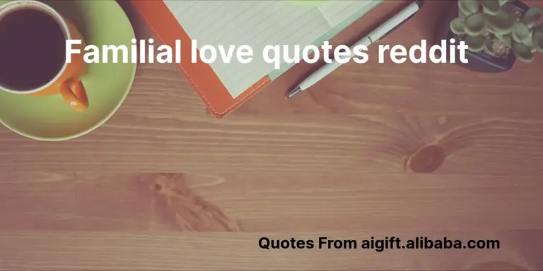 Featured image for the familial love quotes reddit guide