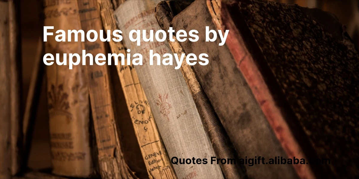 Featured image for the famous quotes by euphemia hayes guide
