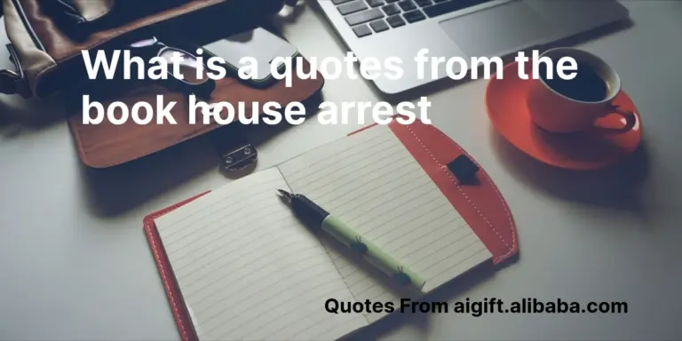 Featured image for the what is a quote from the book house arrest guide